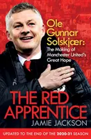 Červený učeň - Ole Gunnar Solskjaer: Vytváranie veľkej nádeje Manchestru United - Red Apprentice - Ole Gunnar Solskjaer: The Making of Manchester United's Great Hope