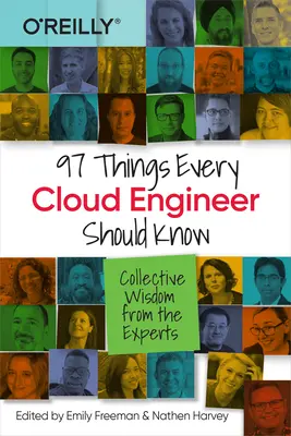 97 Dinge, die jeder Cloud-Ingenieur wissen sollte: Die gesammelte Weisheit der Experten - 97 Things Every Cloud Engineer Should Know: Collective Wisdom from the Experts