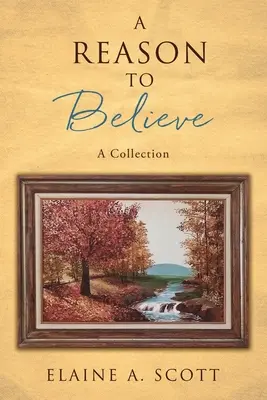 Dôvod veriť: A Collection: A Believe: The Believe: A Collection: A Believe: The Believe: A Collection - A Reason to Believe: A Collection