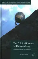 Politický proces tvorby politiky: Pragmatický prístup k verejnej politike - The Political Process of Policymaking: A Pragmatic Approach to Public Policy