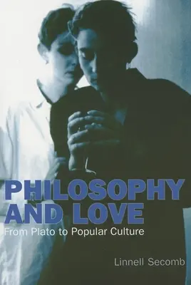 Filozofia a láska: Od Platóna po populárnu kultúru - Philosophy and Love: From Plato to Popular Culture