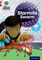 Projekt X: Mimozemské dobrodružstvá: Hnedá knižná skupina, Oxford Level 10: Starmite Swarm - Project X Alien Adventures: Brown Book Band, Oxford Level 10: Starmite Swarm
