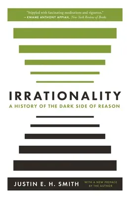 Iracionalita: Nepravdivosť: dejiny temnej stránky rozumu - Irrationality: A History of the Dark Side of Reason