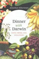Večera s Darwinom: Jedlo, pitie a evolúcia - Dinner with Darwin: Food, Drink, and Evolution