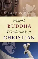 Bez Budhu by som nemohol byť kresťanom - Without Buddha I Could Not Be a Christian