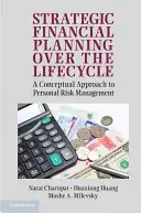 Strategické finančné plánovanie počas celého životného cyklu: Koncepčný prístup k riadeniu osobných rizík - Strategic Financial Planning Over the Lifecycle: A Conceptual Approach to Personal Risk Management