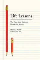 Životné lekcie: Prípad národnej vzdelávacej služby - Life Lessons: The Case for a National Education Service