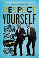 Rešpektuj sa: Stax Records and the Soul Explosion - Respect Yourself: Stax Records and the Soul Explosion