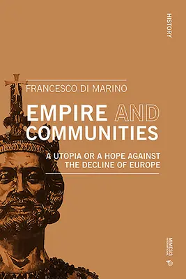 Impérium a spoločenstvá: Utópia alebo nádej proti úpadku Európy - Empire and Communities: A Utopia or a Hope Against the Decline of Europe