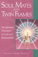 Spriaznené duše a dvojičky: Duchovný rozmer lásky a vzťahov - Soul Mates and Twin Flames: The Spiritual Dimension of Love and Relationships
