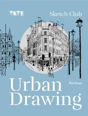 Tate: Sketch Club Mestská kresba - Tate: Sketch Club Urban Drawing