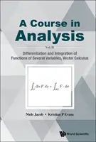 Kurz analýzy - II. diel: Diferenciácia a integrácia funkcií viacerých premenných, vektorový počet - Course in Analysis, a - Vol. II: Differentiation and Integration of Functions of Several Variables, Vector Calculus