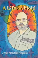 Život v odklade: Život so schizofréniou - A Life on Hold: Living with Schizophrenia