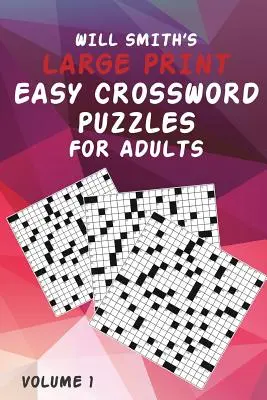 Will Smith Jednoduché krížovky pre dospelých vo veľkom formáte - 1. diel - Will Smith Large Print Easy Crossword Puzzles For Adults - Volume 1