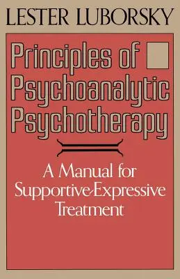 Princípy psychoanalytickej psychoterapie: Príručka podporno-expresívnej liečby - Principles of Psychoanalytic Psychotherapy: A Manual for Supportive-Expressive Treatment