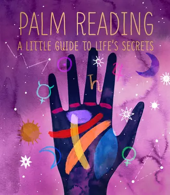 Čítanie z dlane: Malý sprievodca tajomstvami života - Palm Reading: A Little Guide to Life's Secrets