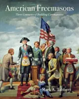 Americkí slobodomurári: Tri storočia budovania komunít - American Freemasons: Three Centuries of Building Communities