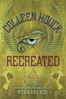 Znovuobjavená - druhá kniha série Znovuobjavená, plná egyptskej mytológie, intríg a romantiky - Recreated - Book Two in the Reawakened series, filled with Egyptian mythology, intrigue and romance