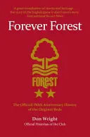 Forever Forest - Oficiálna história pôvodných červených pri príležitosti 150. výročia - Forever Forest - The Official 150th Anniversary History of the Original Reds