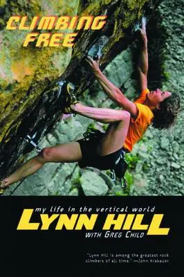 Climbing Free (Vyšplhať sa na slobodu): Môj život vo vertikálnom svete - Climbing Free: My Life in the Vertical World