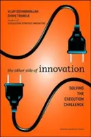 Druhá strana inovácie: Inovácie: druhá strana inovácie: riešenie problému realizácie - The Other Side of Innovation: Solving the Execution Challenge