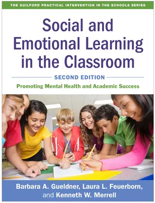 Sociálne a emocionálne učenie v triede, druhé vydanie: Podpora duševného zdravia a akademického úspechu - Social and Emotional Learning in the Classroom, Second Edition: Promoting Mental Health and Academic Success