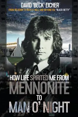 Ako ma život previedol od mennonitu k nočnému mužovi - How Life Spirited Me From Mennonite To Man O' Night