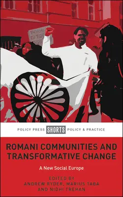 Rómske komunity a transformačné zmeny: Nová sociálna Európa - Romani Communities and Transformative Change: A New Social Europe