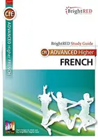 BrightRED Študijná príručka CfE francúzština pre pokročilých - BrightRED Study Guide CfE Advanced Higher French