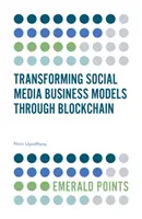 Transformácia obchodných modelov sociálnych médií prostredníctvom blockchainu - Transforming Social Media Business Models Through Blockchain