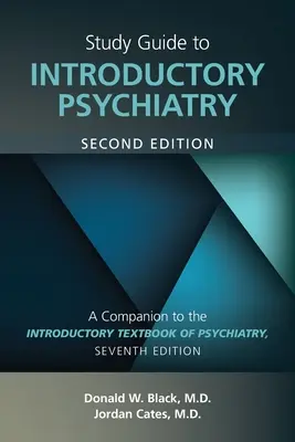 Študijná príručka k úvodnej psychiatrii: A Companion to Textbook of Introductory Psychiatry, Seventh Edition - Study Guide to Introductory Psychiatry: A Companion to Textbook of Introductory Psychiatry, Seventh Edition