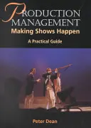 Manažment výroby: Making Shows Happen - Production Management: Making Shows Happen