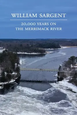 20 000 rokov na rieke Merrimack - 20,000 Years on the Merrimack River