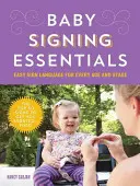 Základné informácie o podpisovaní detí: Jednoduchá posunková reč pre každý vek a fázu - Baby Signing Essentials: Easy Sign Language for Every Age and Stage
