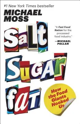 Soľ, cukor, tuk: Ako nás potravinoví giganti dostali na háčik - Salt Sugar Fat: How the Food Giants Hooked Us