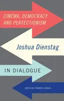 Kino, demokracia a perfekcionizmus: Joshua Foa Dienstag v dialógu - Cinema, democracy and perfectionism: Joshua Foa Dienstag in dialogue