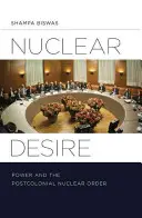 Jadrová túžba: moc a postkoloniálny jadrový poriadok - Nuclear Desire: Power and the Postcolonial Nuclear Order