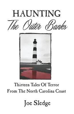 Strašidlá na vonkajších brehoch: Trinásť príbehov hrôzy z pobrežia Severnej Karolíny - Haunting The Outer Banks: Thirteen Tales Of Terror From The North Carolina Coast