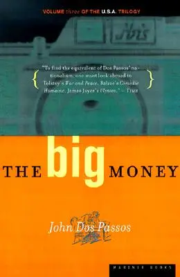Veľké peniaze, 3: tretí diel trilógie USA - The Big Money, 3: Volume Three of the U.S.A. Trilogy
