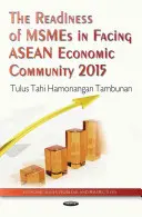 Pripravenosť malých a stredných podnikov čeliť hospodárskemu spoločenstvu ASEAN 2015 - Readiness of MSMEs in Facing ASEAN Economic Community 2015