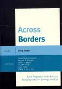 Cez hranice: Latinské perspektívy v Amerike pretvárajú náboženstvo, teológiu a život - Across Borders: Latin Perspectives in the Americas Reshaping Religion, Theology, and Life
