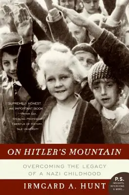 Na Hitlerovej hore: Prekonať dedičstvo nacistického detstva - On Hitler's Mountain: Overcoming the Legacy of a Nazi Childhood