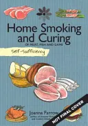 Sebestačnosť: Domáce fajčenie a liečenie: O mäse, rybách a zveri - Self-Sufficiency: Home Smoking and Curing: Of Meat, Fish and Game