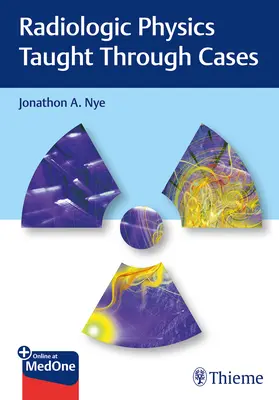 Rádiologická fyzika vyučovaná na príkladoch - Radiologic Physics Taught Through Cases