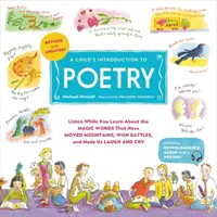 Úvod do poézie pre deti: Počúvajte, kým sa budete učiť o čarovných slovách, ktoré pohli horami, vyhrali bitky a rozosmiali a rozplakali nás - A Child's Introduction to Poetry: Listen While You Learn about the Magic Words That Have Moved Mountains, Won Battles, and Made Us Laugh and Cry