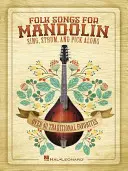 Ľudové piesne pre mandolínu: Spievajte, bubnujte a vyberajte - Folk Songs for Mandolin: Sing, Strum and Pick Along