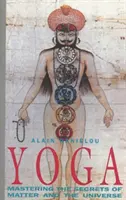 Joga: Ovládnutie tajomstiev hmoty a vesmíru - Yoga: Mastering the Secrets of Matter and the Universe