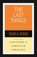 Posledné veci (Hoehne David A (Autor)) - Last Things (Hoehne David A (Author))
