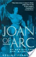 Johanka z Arku: Sama a jej svedkovia - Joan of Arc: By Herself and Her Witnesses