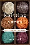 Pletenie priadze: Vydanie: Spisovatelia o pletení - Knitting Yarns: Writers on Knitting